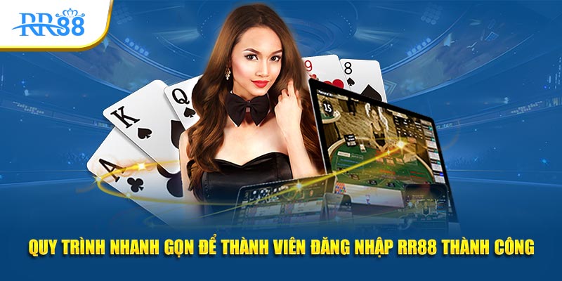 Quy trình nhanh gọn để thành viên đăng nhập RR88 thành công